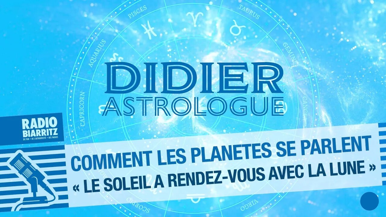 Didier Astrologue - Le soleil a rendez-vous avec la lune