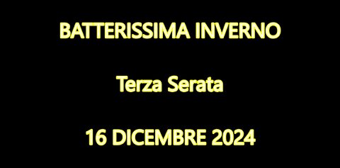 BATTERISSIMA INVERNO 2024 - TERZA SERATA