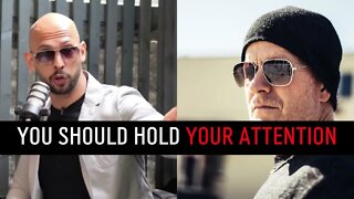 Andrew Tate - You Should Hold Your Attention