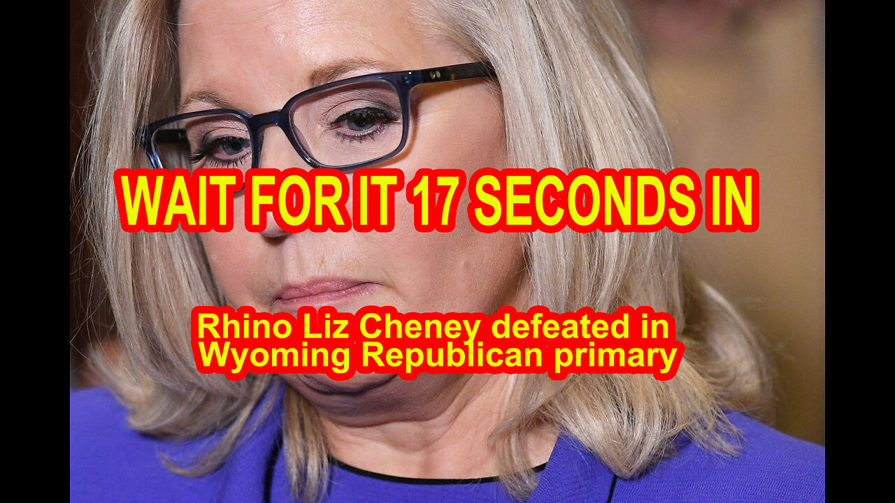 Rhino Liz Cheney defeated in Wyoming Republican primary 17 SECONDS IN