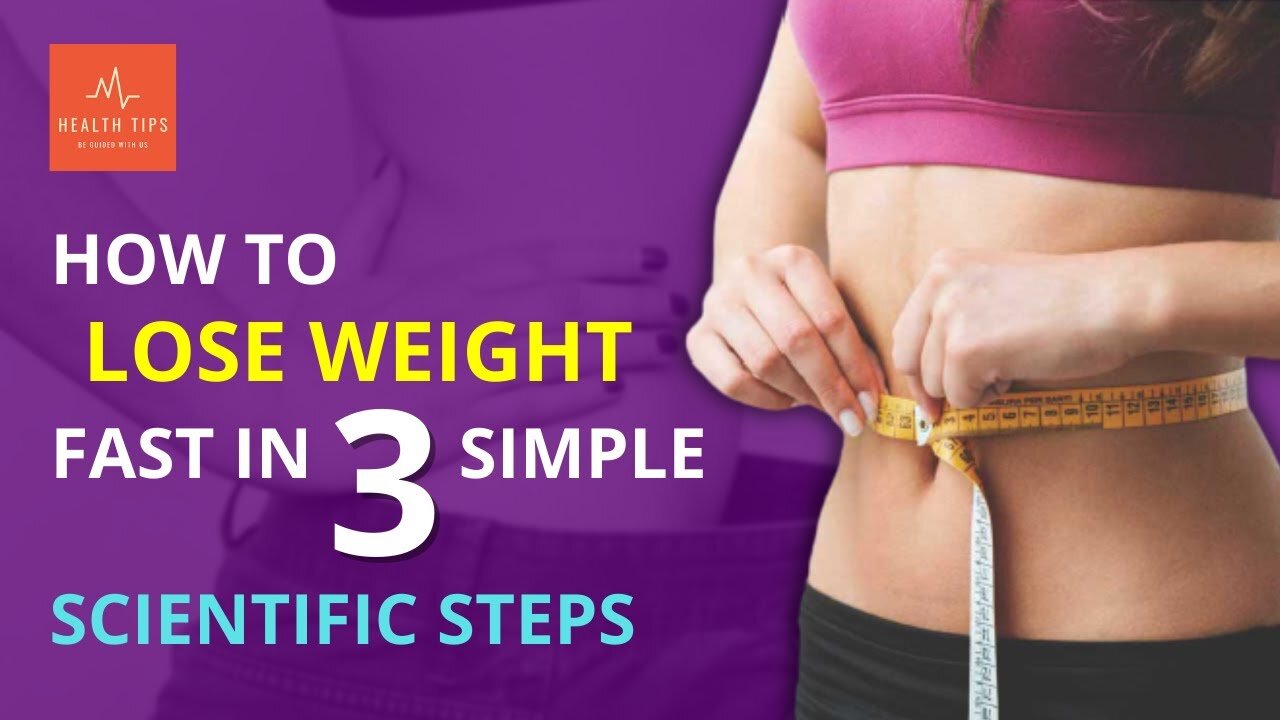 How to Lose Weight Fast in 3 Simple Scientific Steps?