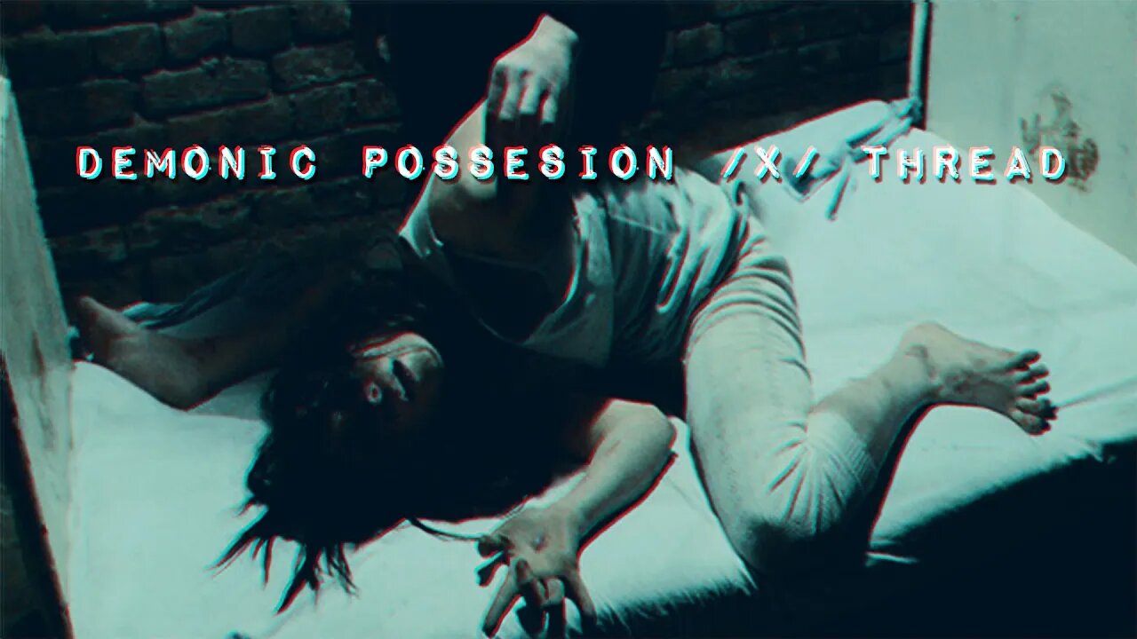 Demonic Possession /x/ Thread