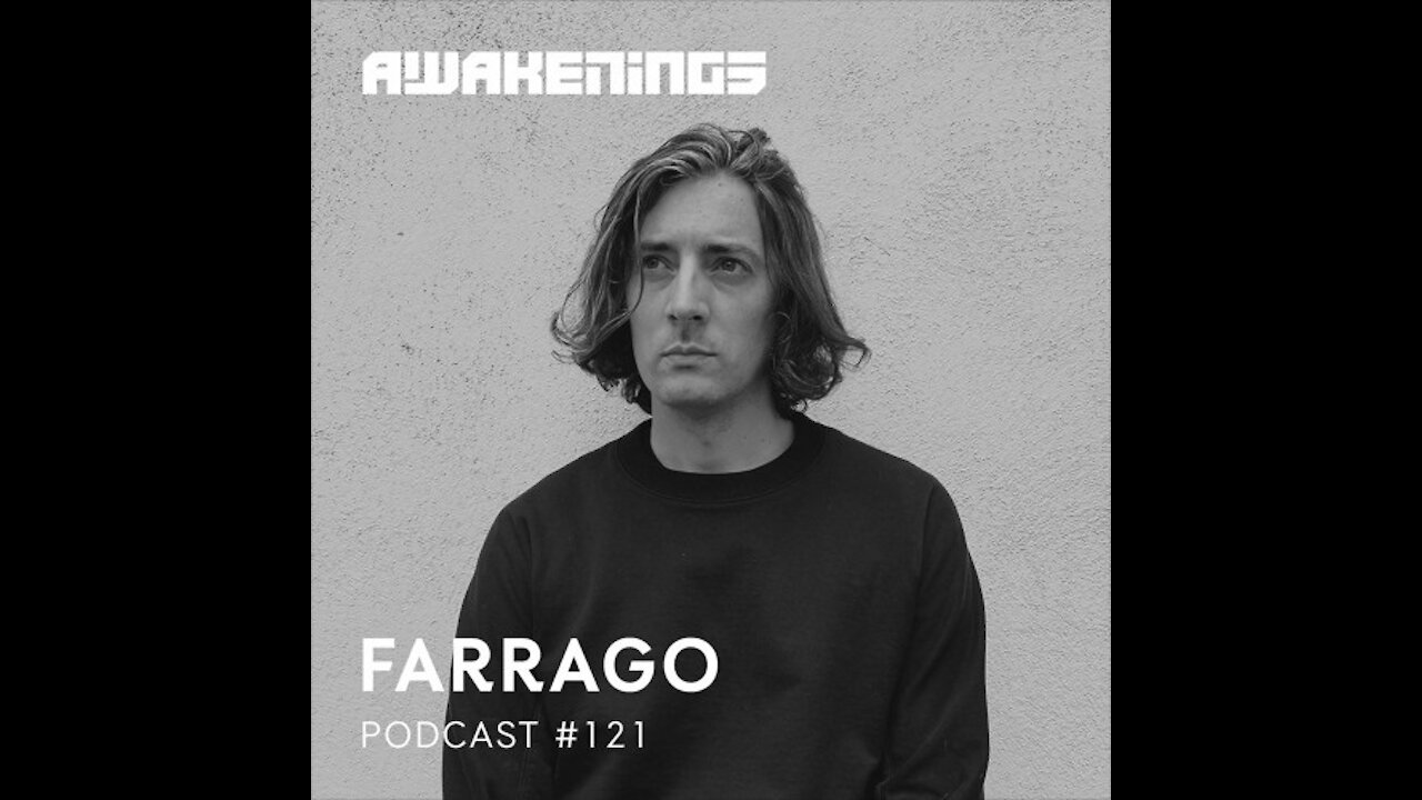 Farrago @ Awakenings Podcast #121