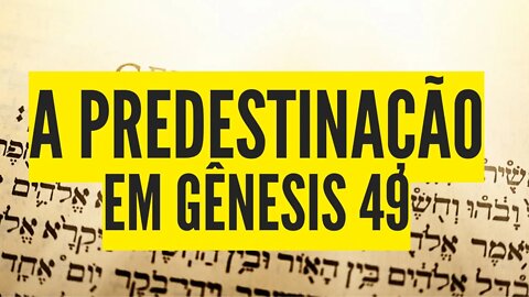 Jacó PREDESTINOU seus filhos em Gênesis 49? - Leandro Quadros Escola Sabatina de hoje Predestinação