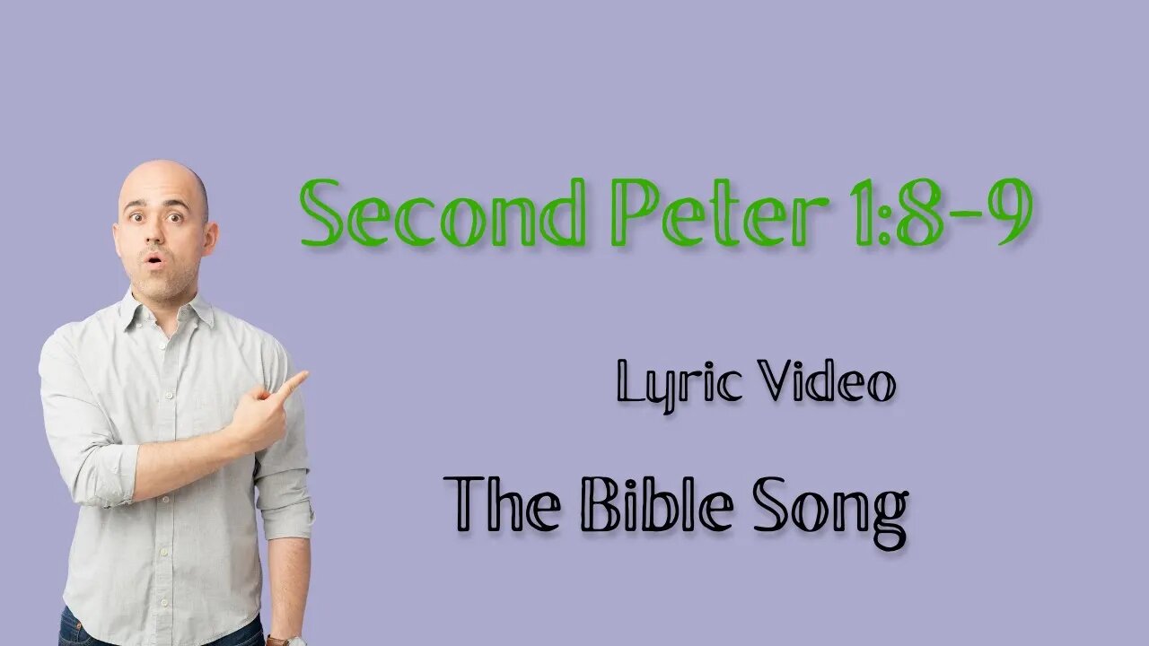 Second Peter 1:8-9 [Lyric Video] - The Bible Song