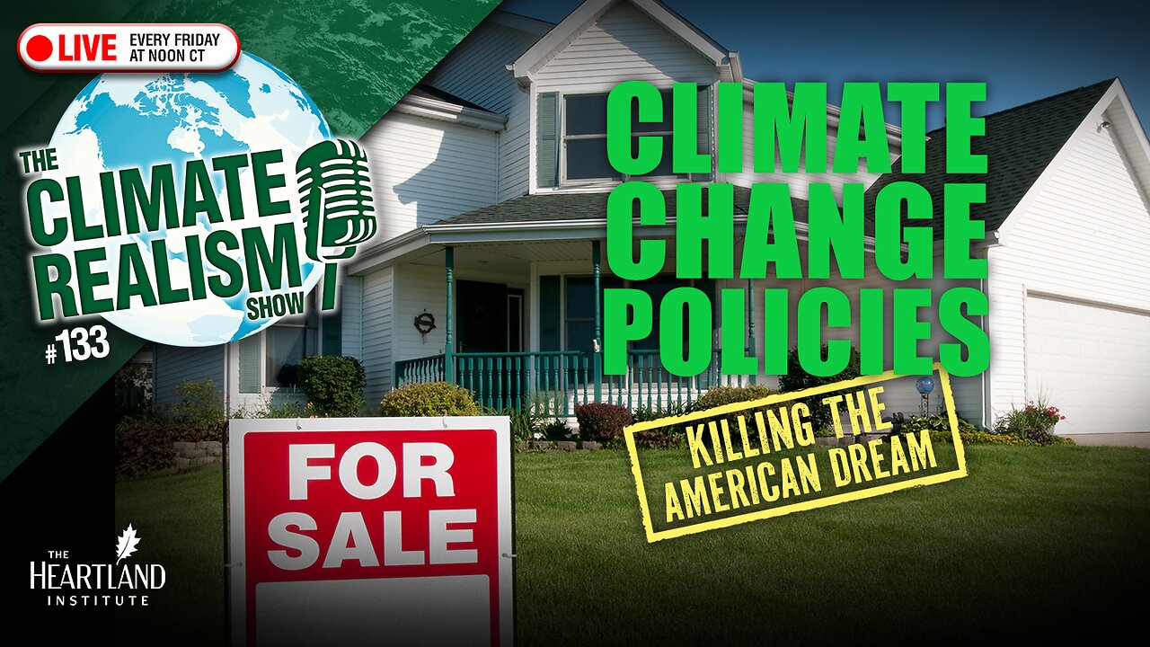 Climate Change Policies, Killing the American Dream: The Climate Realism Show #133