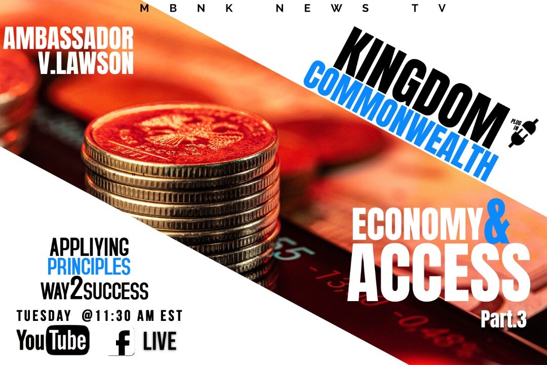 Kingdom Commonwealth Economy & Access (Part 3)