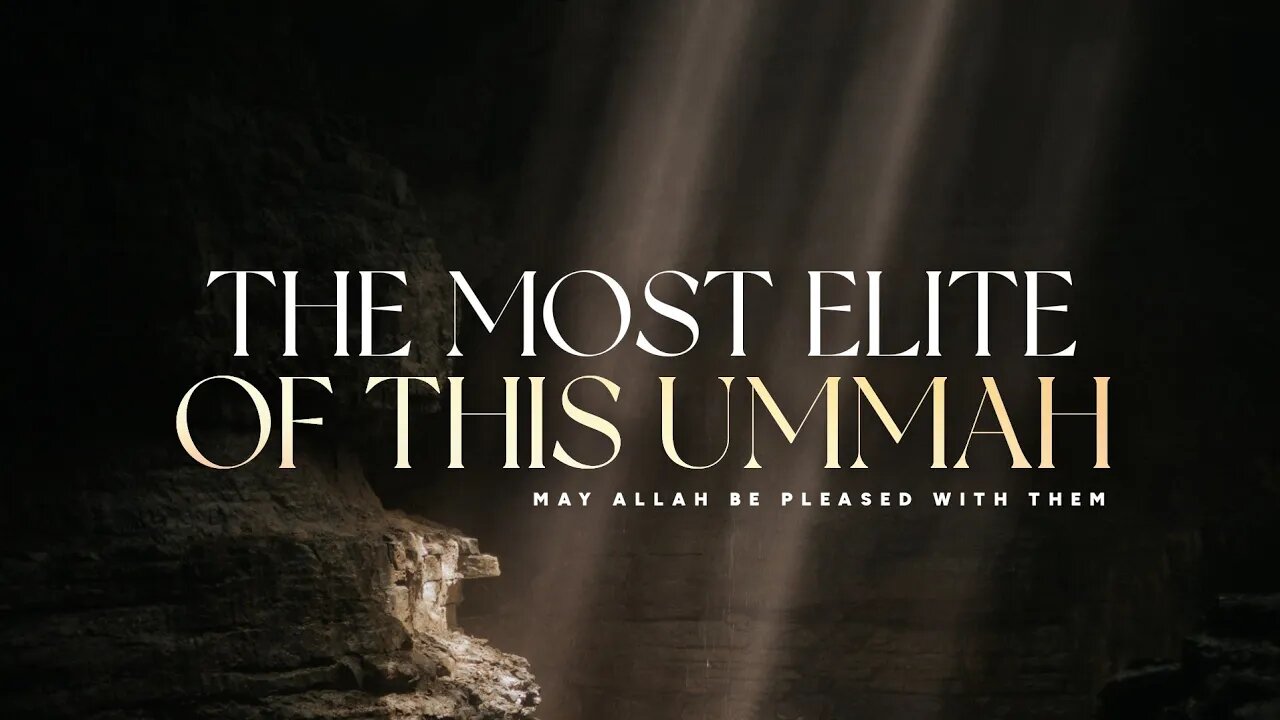 The Most Elite of this Ummah! - Ustadh Abu Ibraheem Hussnayn