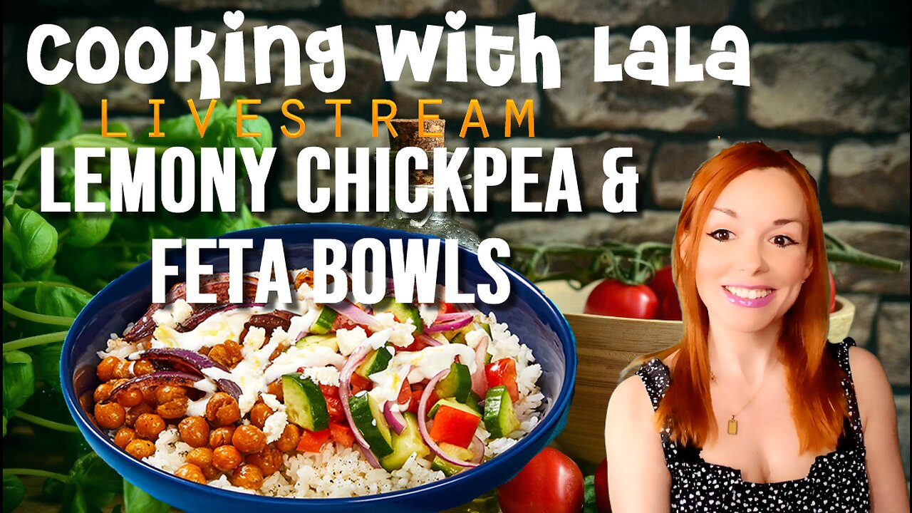 Cooking with LaLa – Lemony Chickpea & Feta Bowls with Garlic Rice, Cucumber Salad and Zesty Sauce