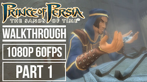 PRINCE OF PERSIA THE SANDS OF TIME Gameplay Walkthrough Part 1 No Commentary [1080p 60fps]