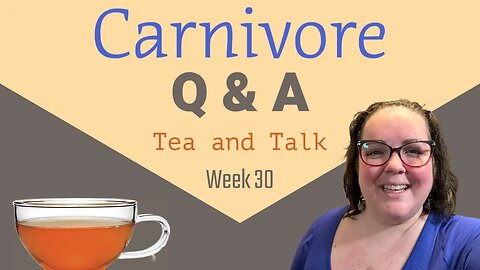 Carnivore Diet Q&A - Week 30