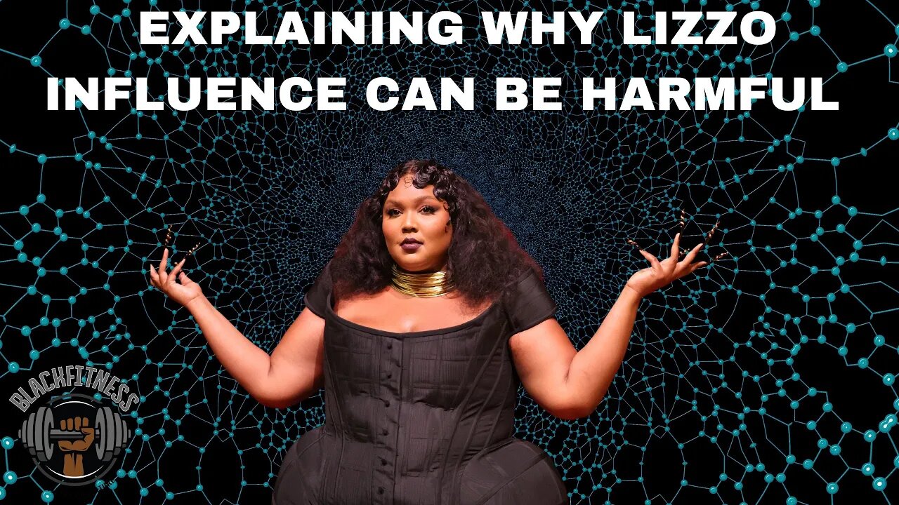 @Titus Unlimited explain why Lizzo influence can be harmful