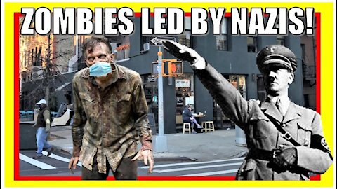 ZOMBIES LED by NAZIS (Banned on Youtube)