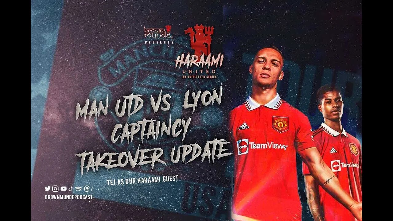 Man Utd vs Lyon/ Captaincy - Haraami Episode 4