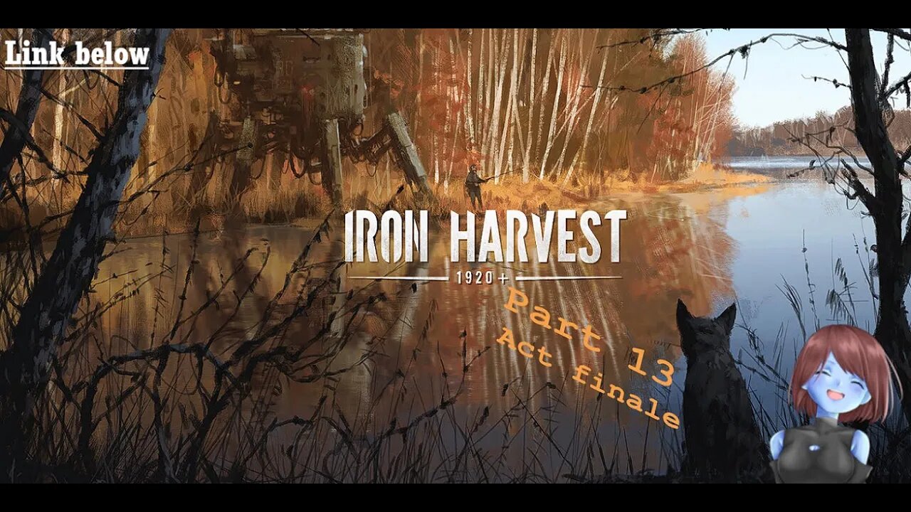 Slow End to Act Two | Iron Harvest | Part 13 [Native mode]