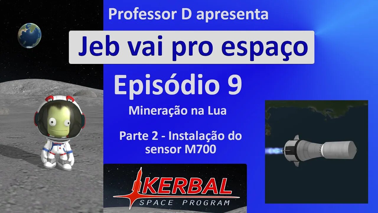 Jeb vai pro espaço - Ep 9 - Pt 2 - Mineração na Lua (Mun) - Instalação do sensor M700