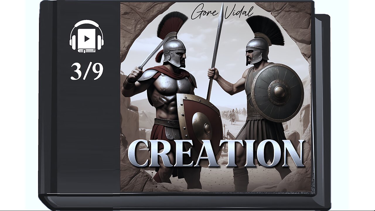 Creation | 🎧 Audiobook 3: The Greek Wars Begin | by Gore Vidal