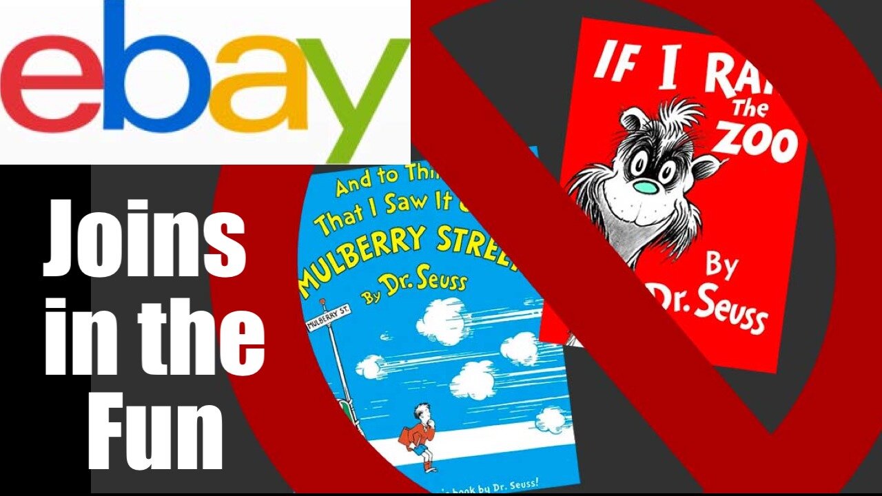 EBay Joins in Cancelling Dr Seuss Calling them "Offensive" -- Can we WAKE UP