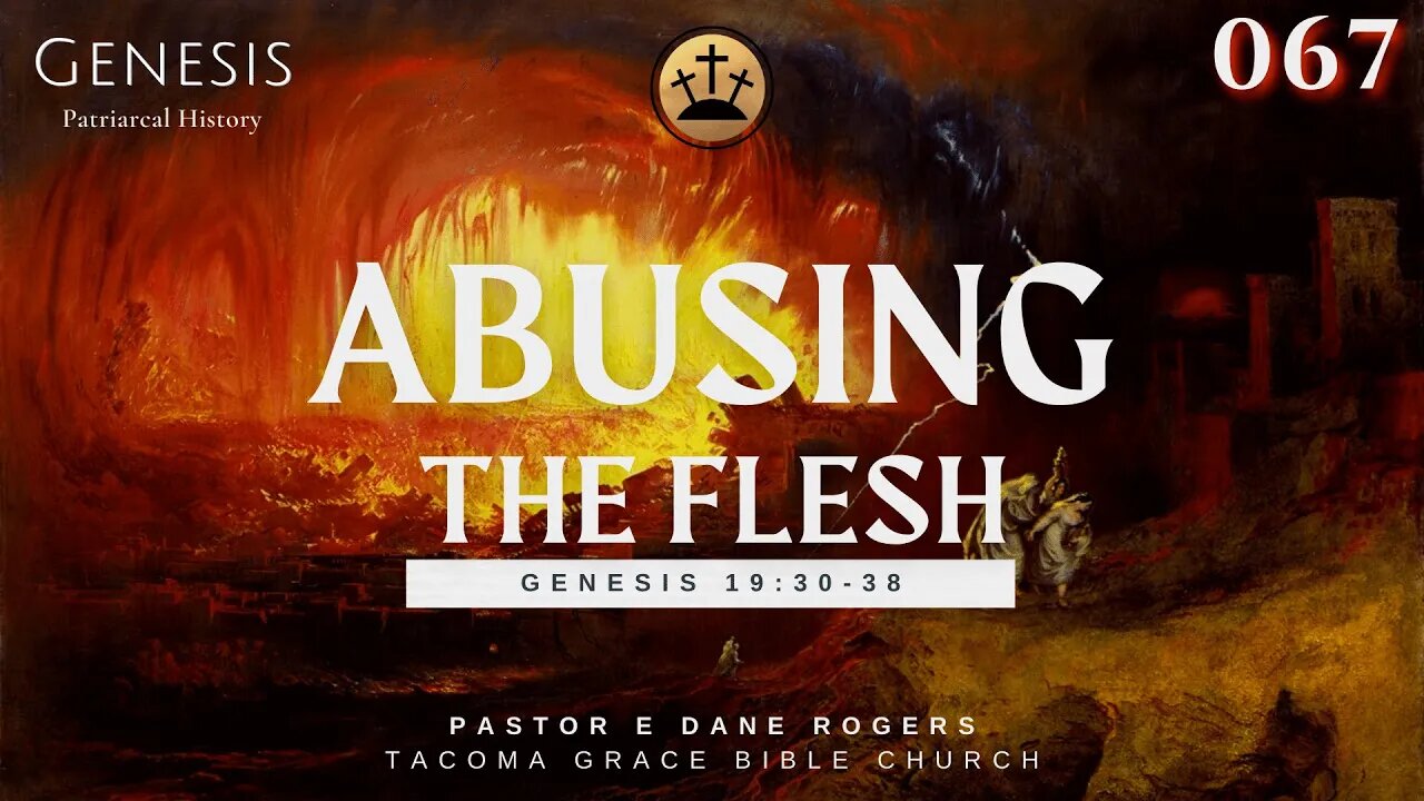 Abusing the Flesh | Genesis 19:30-38