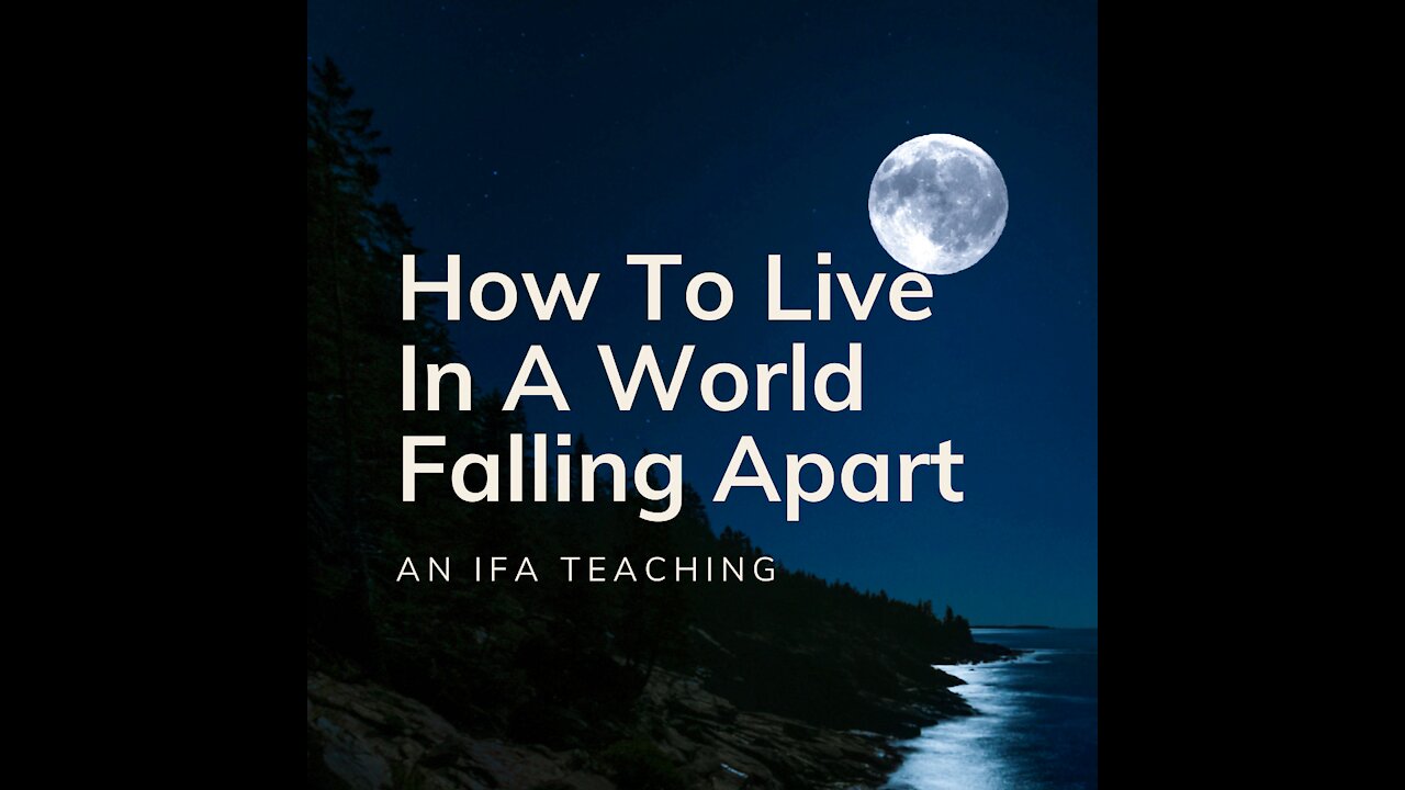 How To Live In a World Falling Apart