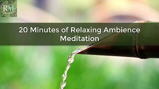 20 Minutes of Relaxing Ambience Meditation | Relaxation and Meditation | ASMR