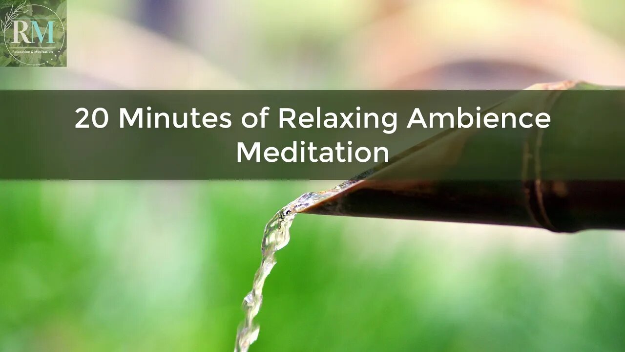 20 Minutes of Relaxing Ambience Meditation | Relaxation and Meditation | ASMR