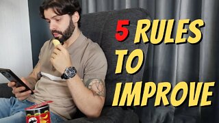 5 Self Improvement Rules You MUST Follow