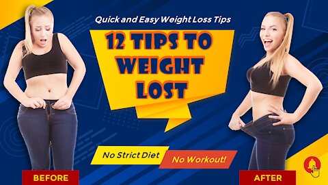 Quick and Easy Weight Loss Tips - 12 Tips to Weight Loss