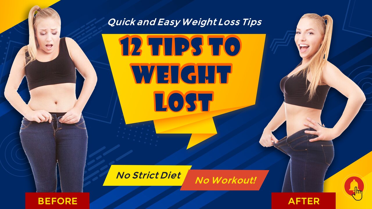 Quick and Easy Weight Loss Tips - 12 Tips to Weight Loss