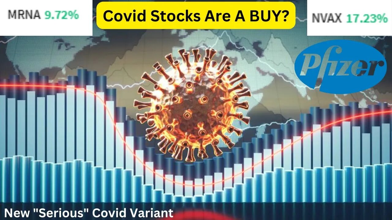 New “Serious” Covid Variant, BUY Covid Stocks ($NVAX, $MRNA, $PFE)!