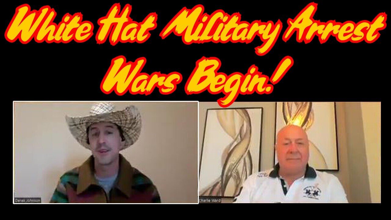 Derek Johnson And Charlie Ward Breaking - White Hat Military Arrest Wars Begin - 3/6/24..