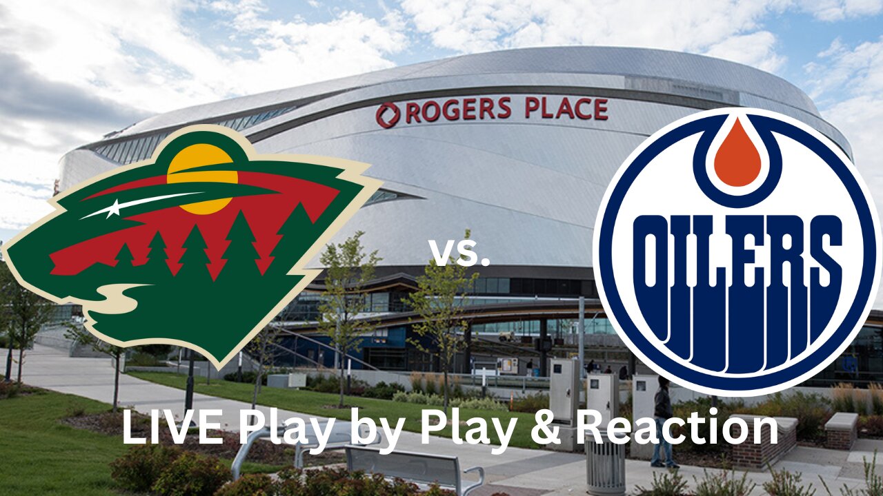 Minnesota Wild vs. Edmonton Oilers LIVE Play by Play & Reaction