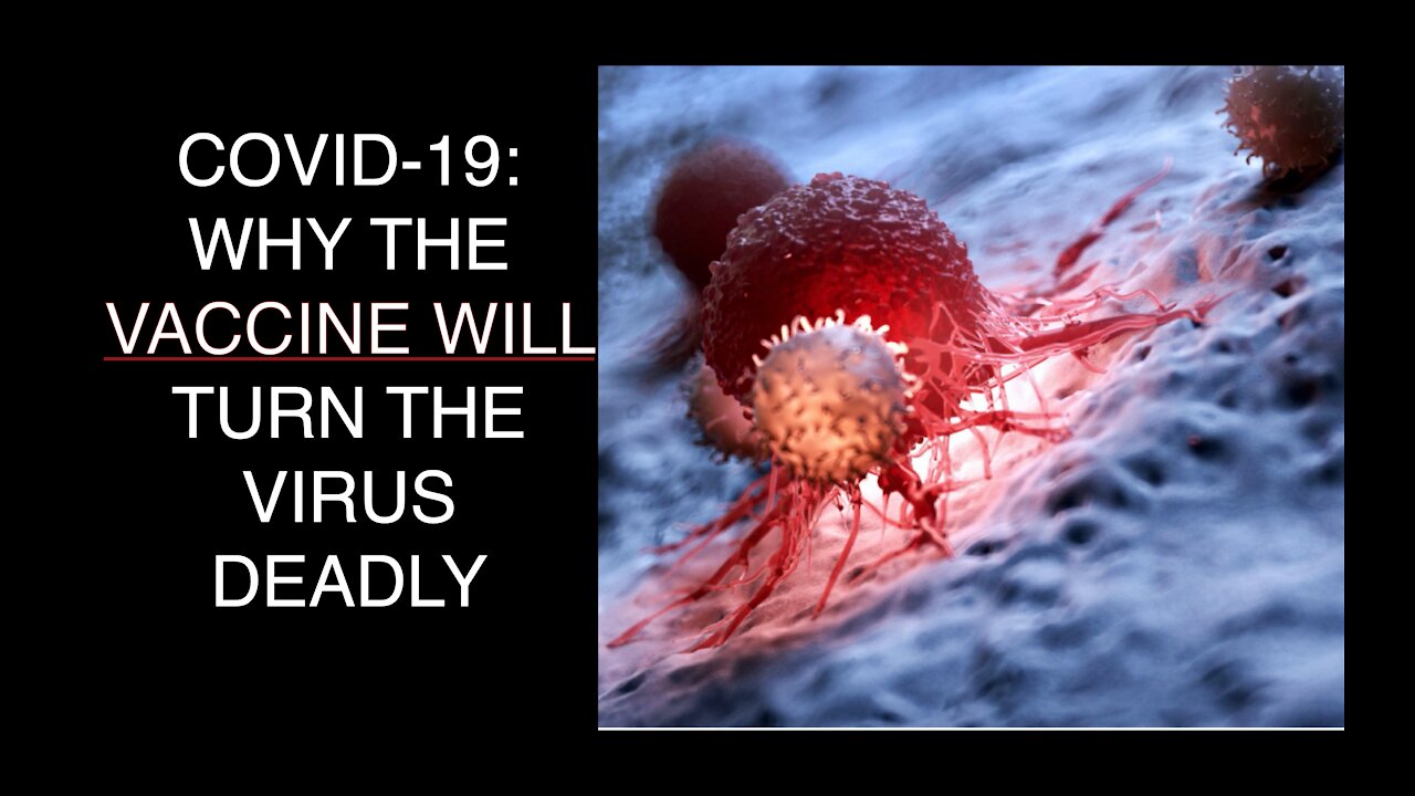 COVID-19: ANTIBODY DEPENDENT ENHANCEMENT (ADE) COULD KILL MANY