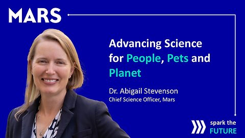 Dr. Abigail Stevenson - CSO, Mars Inc. - Advancing Science For People, Pets And Planet