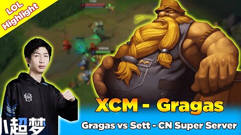 Xiao Chao Meng Gragas vs Sett - CN Super Server - Epic Treasure