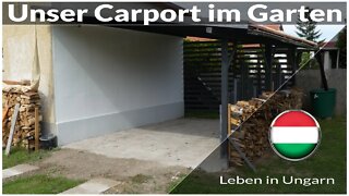 Unser Carport im Garten - Leben in Ungarn