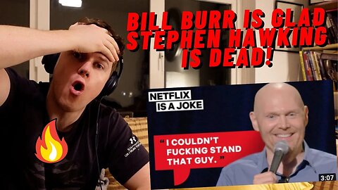 IRISH REACTION BILL BURR IS GLAD STEPHEN HAWKING IS DEAD!!