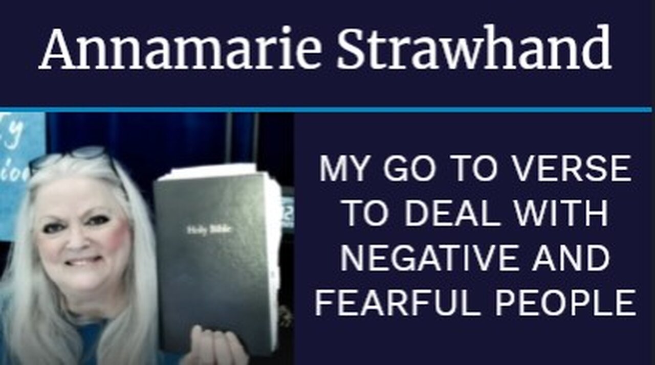 Annamarie Strawhand: My Go To Verse To Deal with Negative and Fearful People