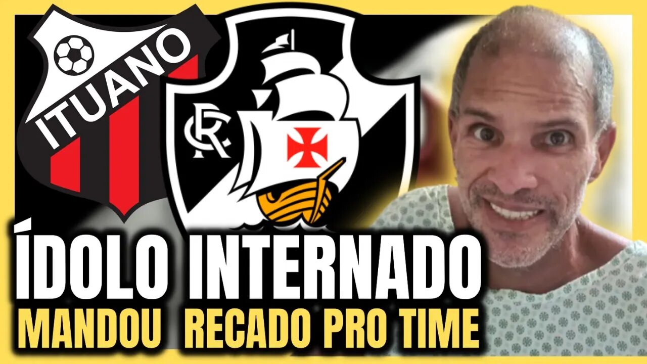 DE AGORA! ÍDOLO MANDOU A REAL! | NOTÍCIAS DO VASCO