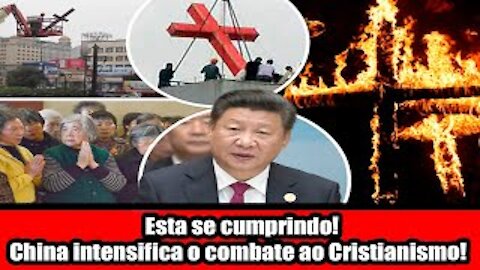 Esta se cumprindo! China intensifica o combate ao Cristianismo