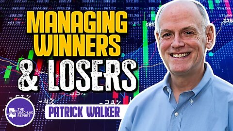 Lead-Lag Live: Managing Winners & Losers With Patrick Walker