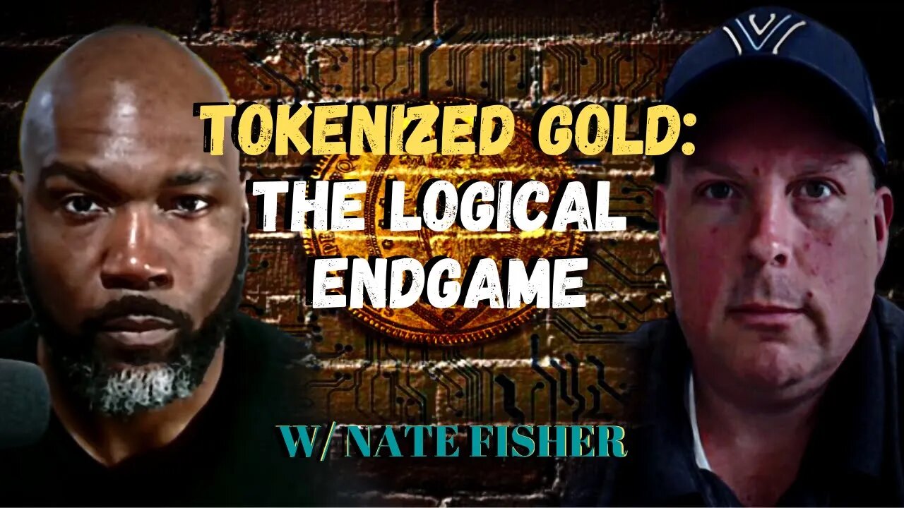 How We Get to a Tokenized Gold End Game w/ Nate Fisher