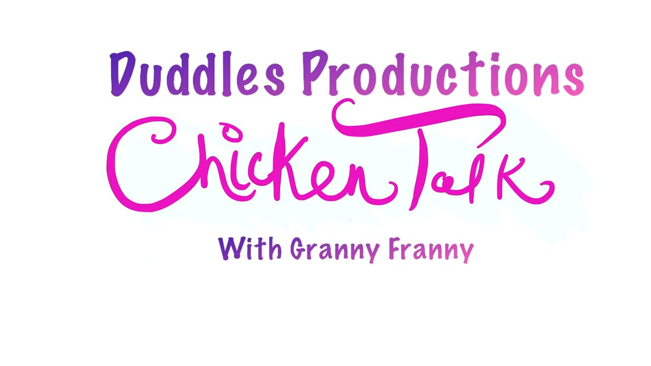 Granny Franny’s Chicken Talk part 2