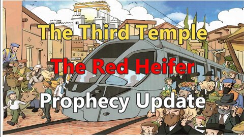 RAPTURE UPDATE: The Third Temple Is Coming Soon! (The Red Heifer & End Times Prophecy)