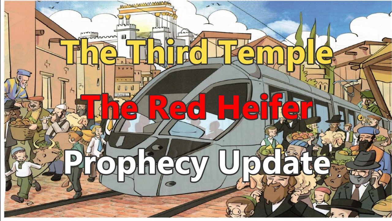 RAPTURE UPDATE: The Third Temple Is Coming Soon! (The Red Heifer & End Times Prophecy)