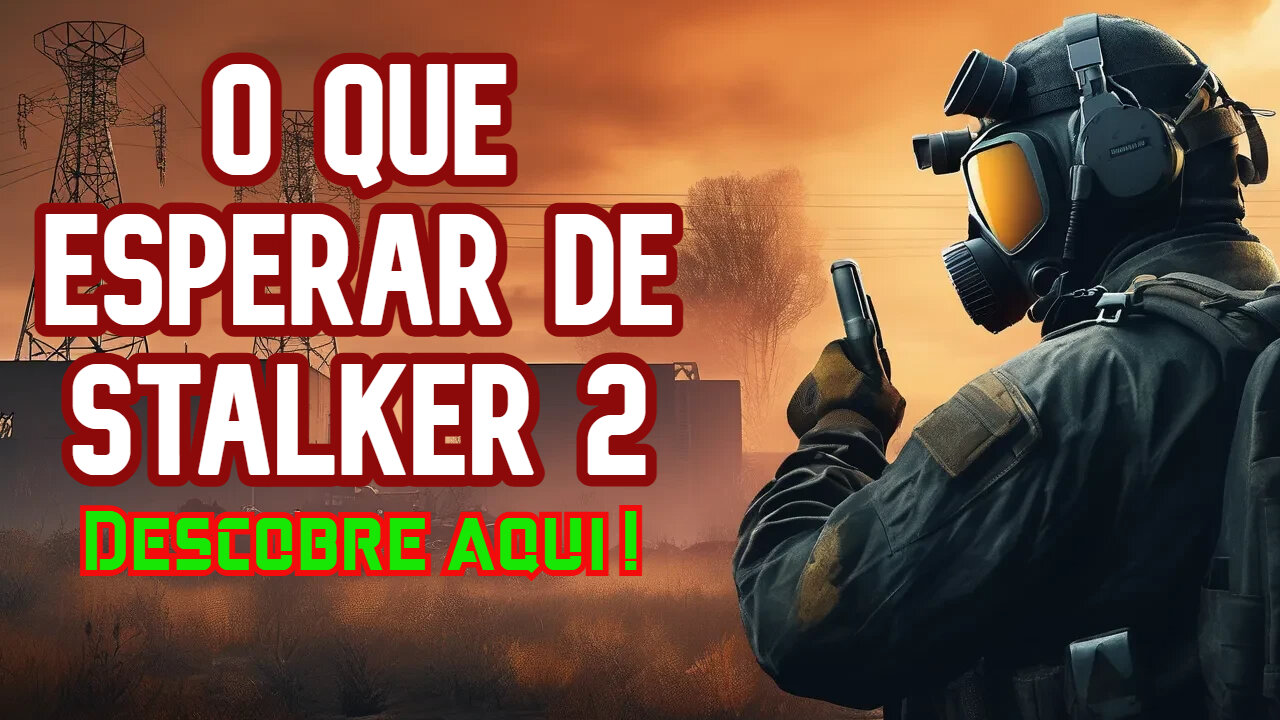 STALKER 2 Heart of Chornobyl : Tudo que Você Precisa Saber Antes do Lançamento !