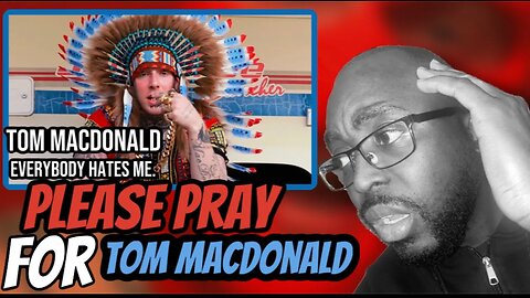 Tom MacDonald - "Everybody Hates Me" [Pastor James]