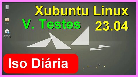 Uma olhada no Xubuntu 23.04 na versão Diária de Testes