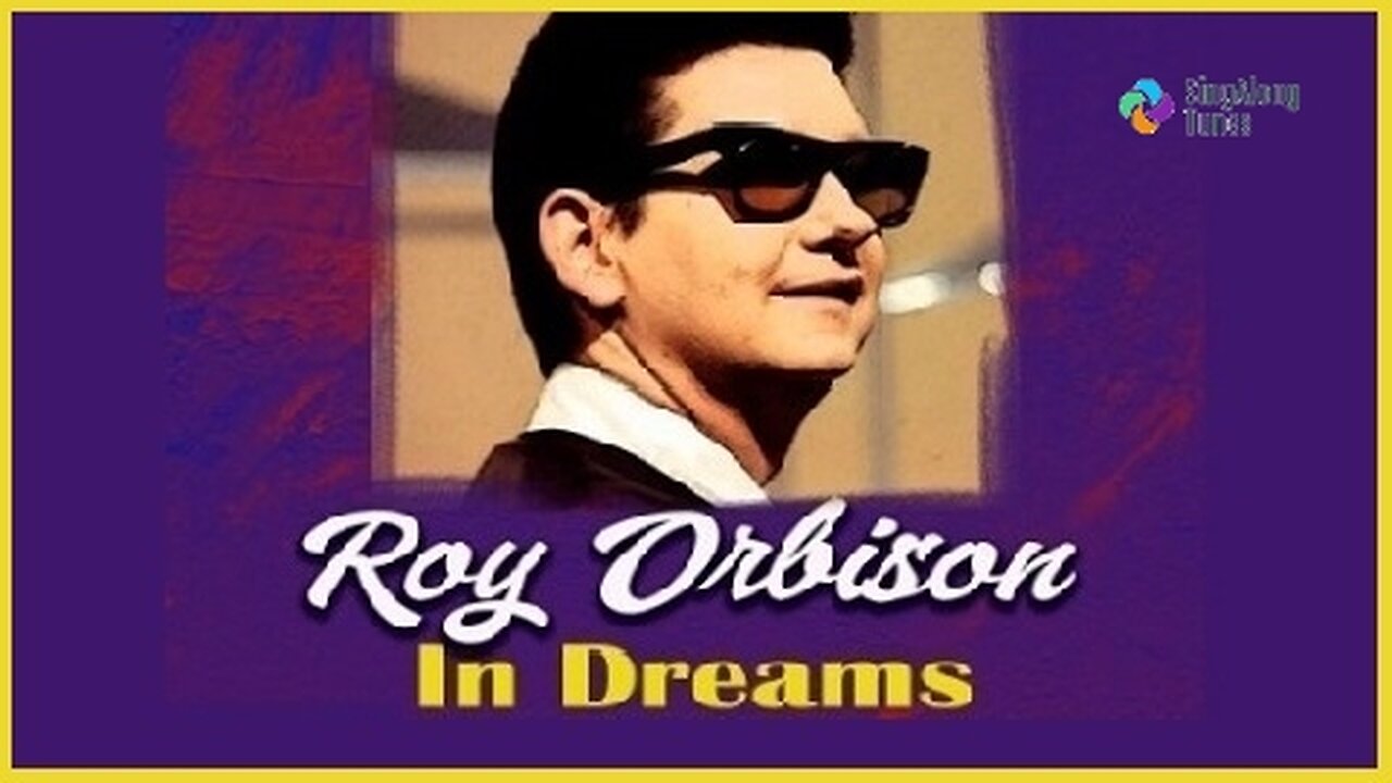 Roy Orbison - "In Dreams" with Lyrics