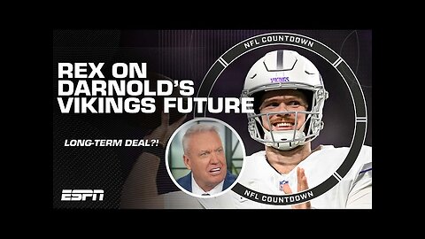 Rex Ryan calls for Vikings to LOCK UP Sam Darnold 🗣️ Get this guy signed long-term! | NFL Countdown